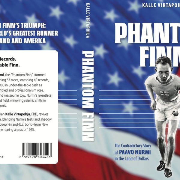 Paavo Nurmen tarinaa englanniksi – Phantom Finn– The Contradictory Story of Paavo Nurmi in the Land of Dollars